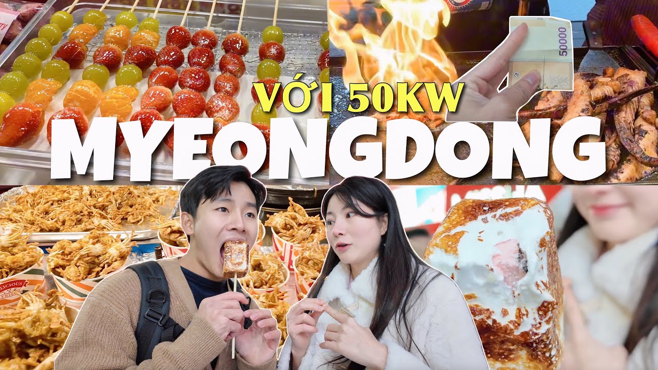50 ngàn won ăn được bao nhiêu món ở phố Myeongdong Seoul